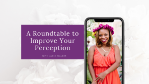 A roundtable to improve your perception Blog Cover