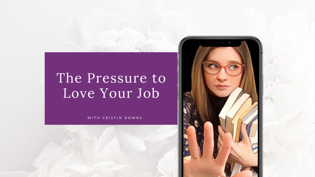 The Pressure to Love Your Job blog cover