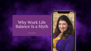 Why Work Life Balance Is a Myth blog cover