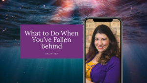 What to Do When You’ve Fallen Behind Blog Cover
