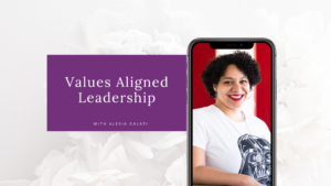 Values Aligned Leadership Podcast Blog Cover