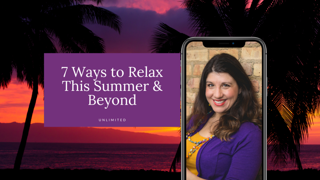 7 Ways to Relax This Summer & Beyond Podcast Blog Cover