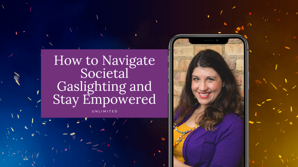 How to Navigate Societal Gaslighting and Stay Empowered Blog Cover