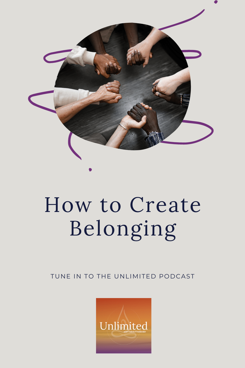 Unlimited Podcast - How to Create Belonging