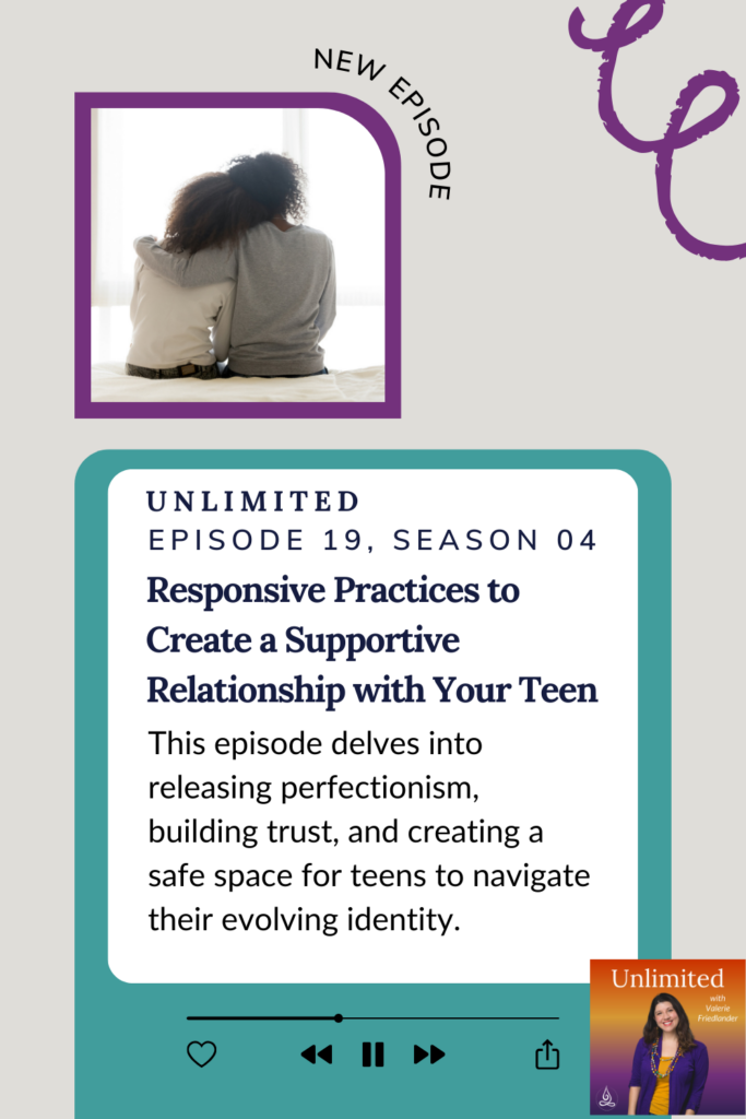 Responsive Practices to Create a Supportive Relationship with Your Teen Pinterest Image