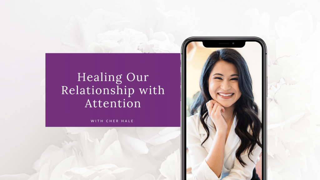 Healing Our Relationship with Attention blog cover